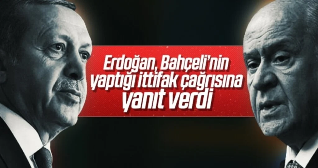 Erdoğan, Bahçeli’nin yaptığı ittifak çağrısına yanıt verdi!