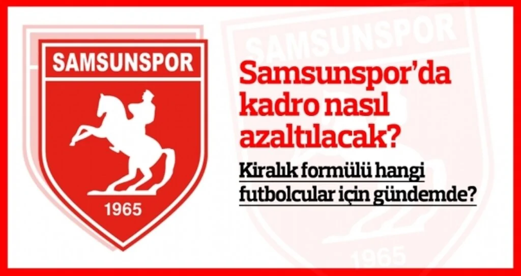 Samsunspor'da Kadro Sayısı Nasıl Azaltılacak?