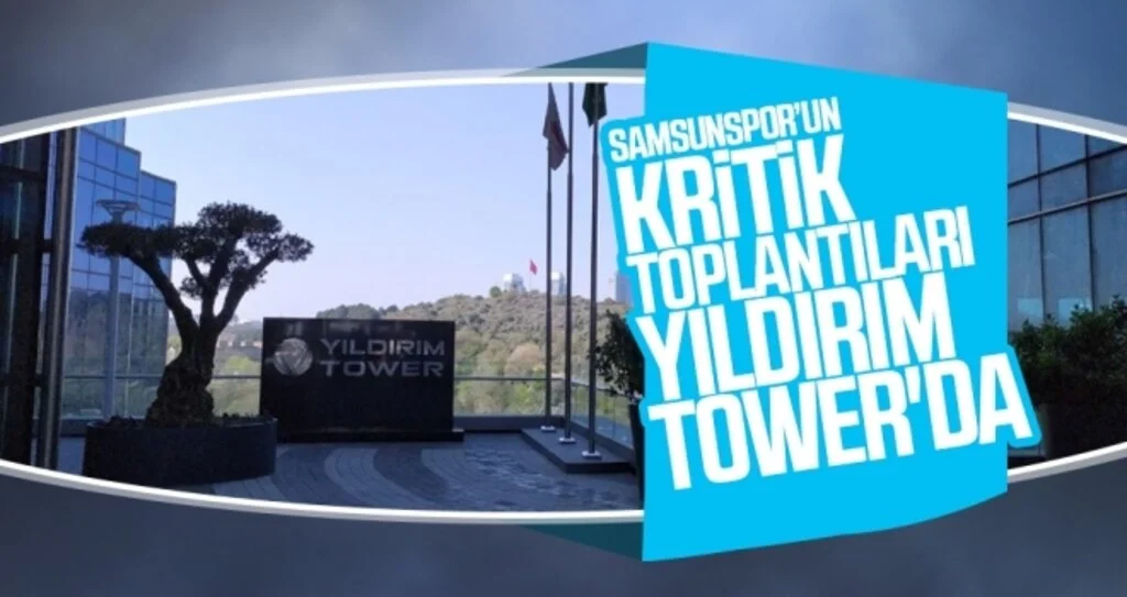 Samsunspor'un kritik toplantıları Yıldırım Tower'da 
