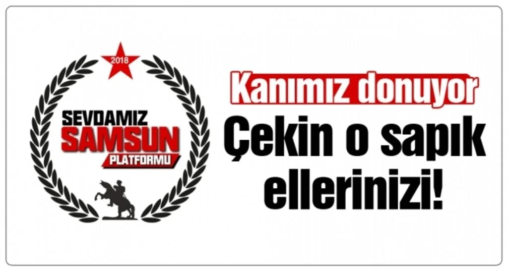 Sevdamız Samsun Platformu'ndan Açıklama