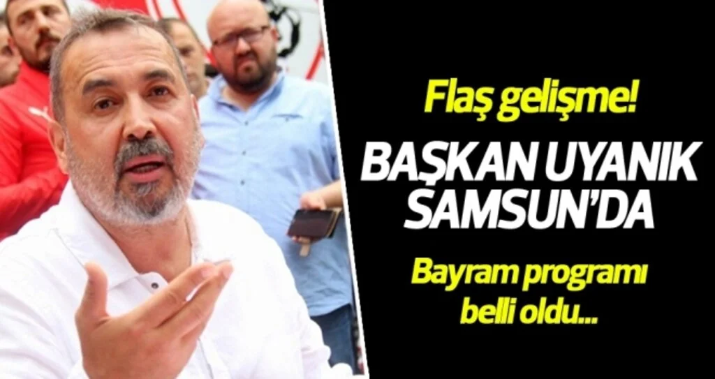 Başkan İsmail Uyanık Samsun'da