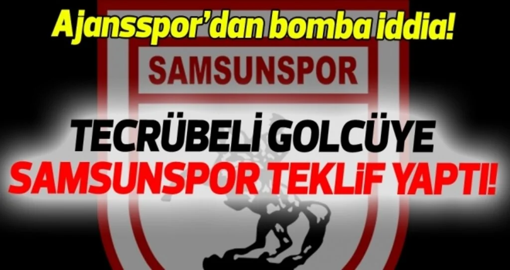 Bomba iddia! Tecrübeli golcüye Samsunspor teklif yaptı