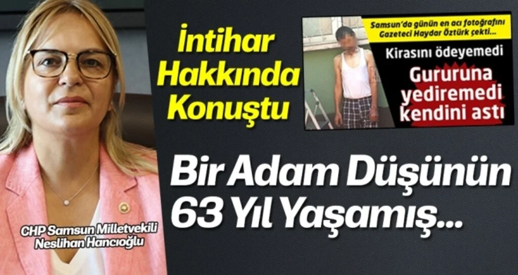 CHP Samsun Milletvekili Neslihan Hancıoğlu: Bir İnsan Düşünün 63 Yıl Yaşamış