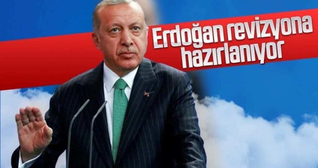 Erdoğan revizyona hazırlanıyor
