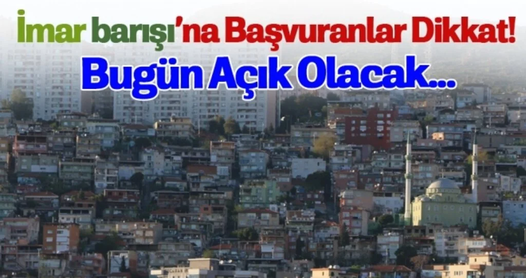 İmar Barışı'na Başvuranlar Dikkat!