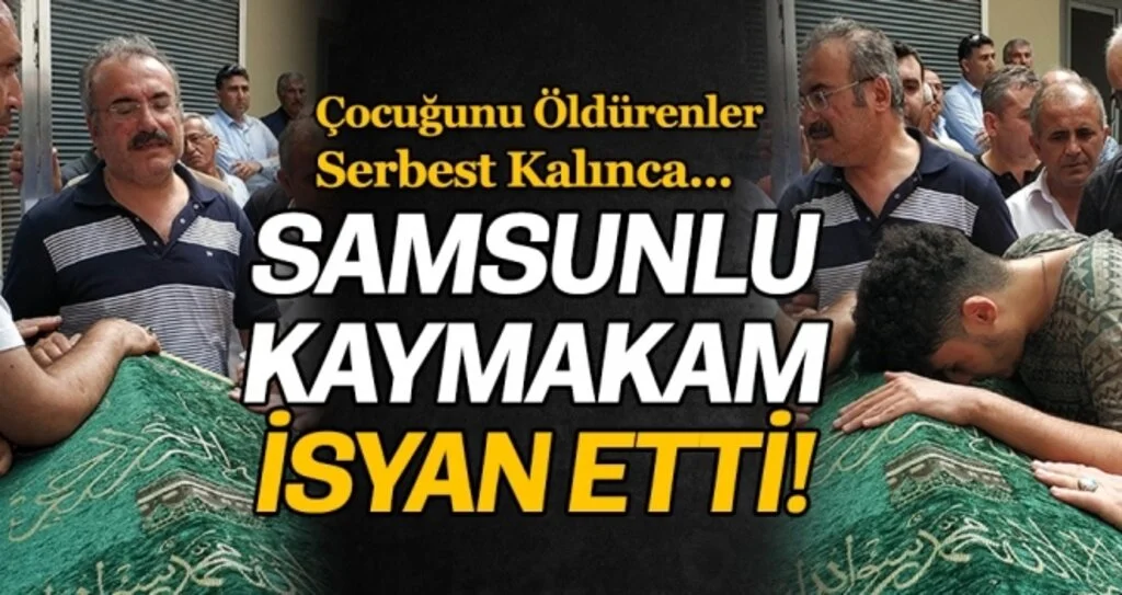 Kaymakam İnan, oğlunun tabutu başında suçluların serbest kalmasına isyan etti