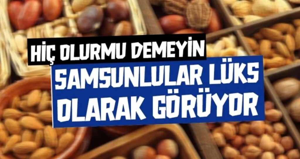 Kuruyemiş 'Lüks Tüketim' Oldu