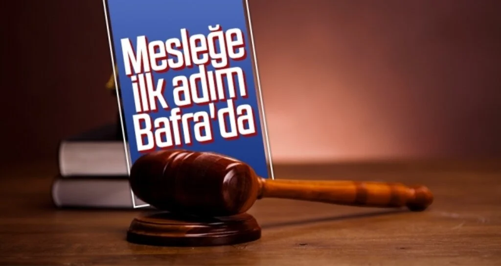 Mesleğe ilk adım Bafra'da