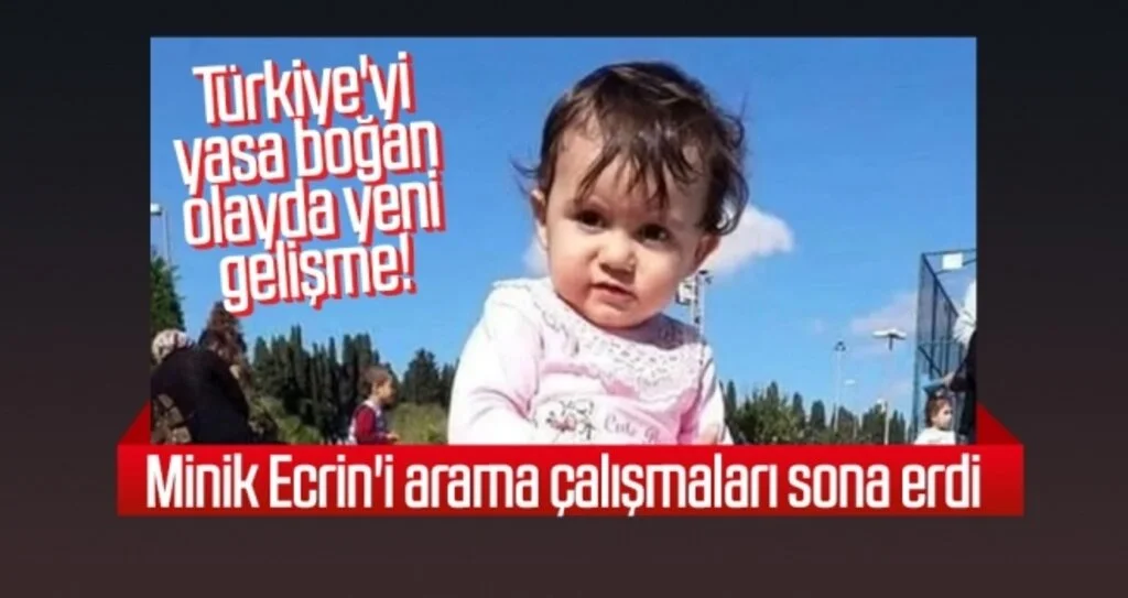 Minik Ecrin'i arama çalışmaları sona erdi