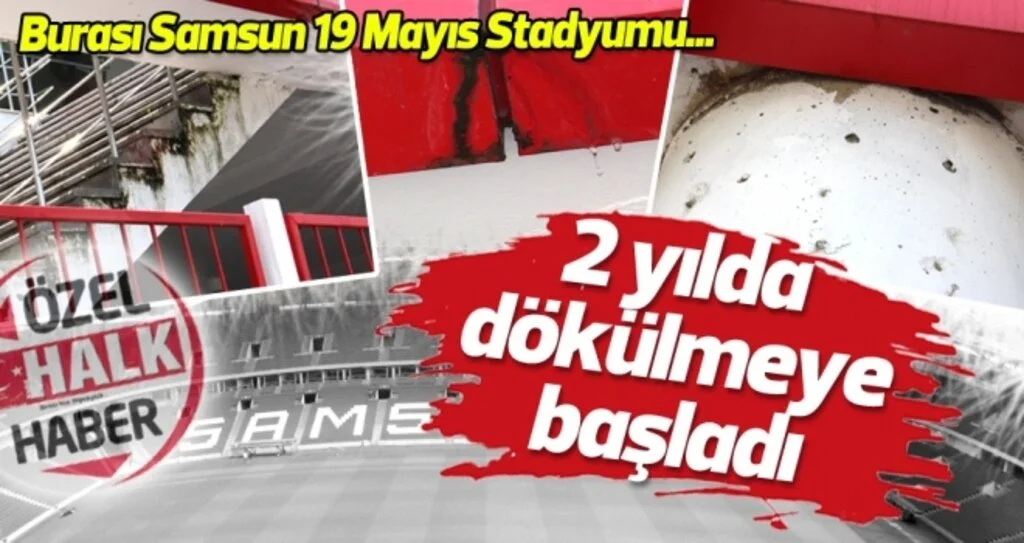 ÖZEL HABER | Samsun 19 Mayıs Stadyumu iki yılda döküldü