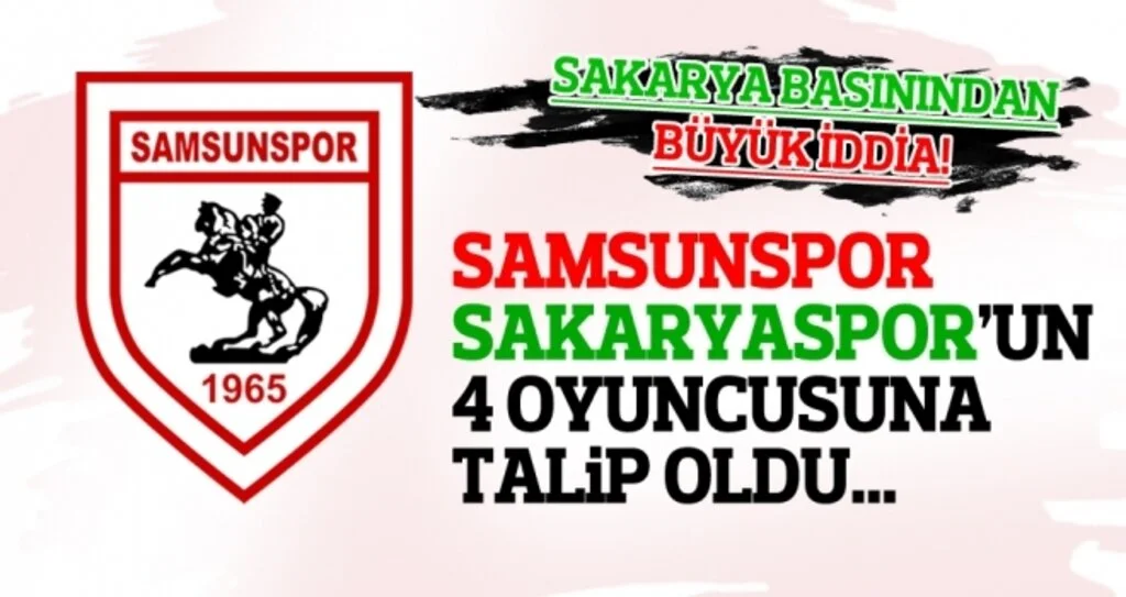 Sakarya basınından Samsunspor için büyük iddia
