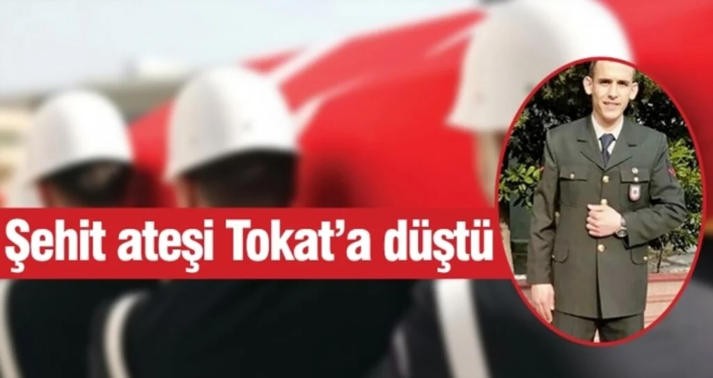 Şehit ateşi Tokat’a düştü