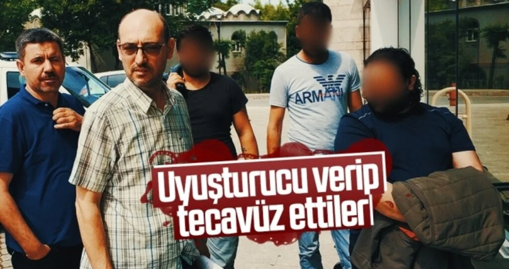 Uyuşturucu verip tecavüz ettiler