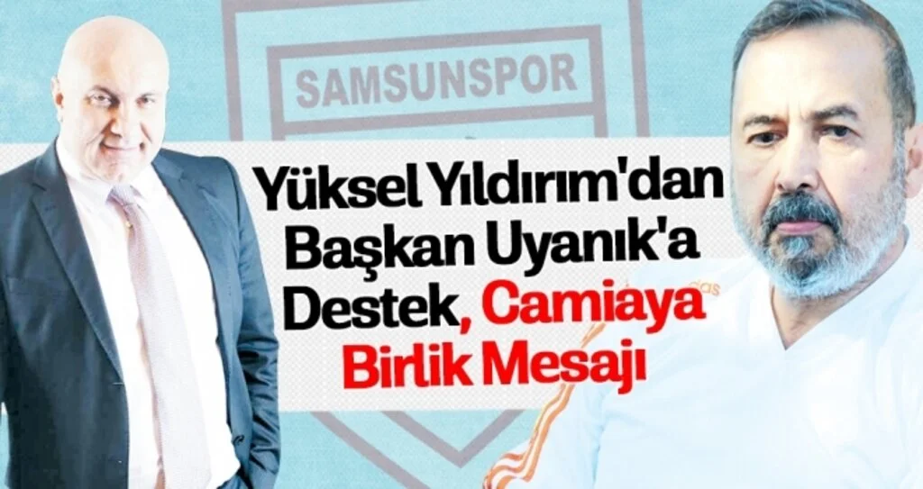 Yüksel Yıldırım'dan Başkan Uyanık'a destek, camiaya birlik mesajı