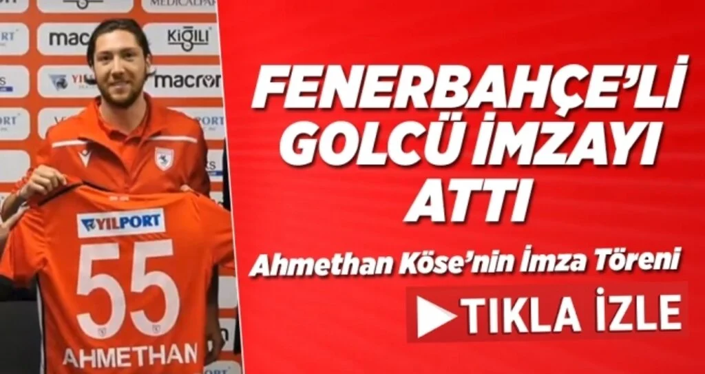 Ahmethan Köse, Samsunspor'a transfer oldu