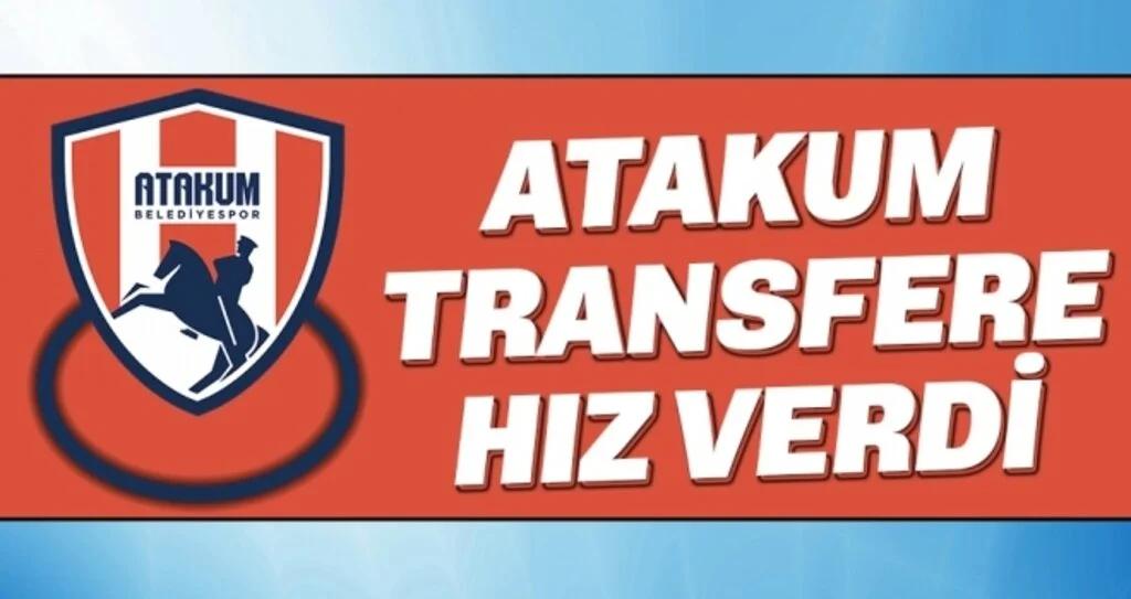 ATAKUM TRANSFERE HIZ VERDİ