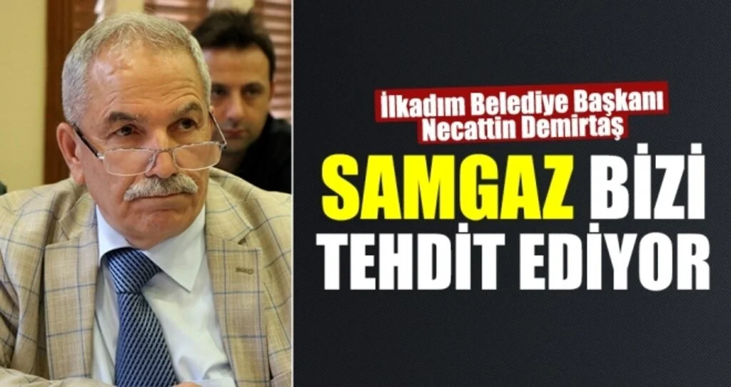 Başkan Demirtaş: SAMGAZ bizi tehdit ediyor