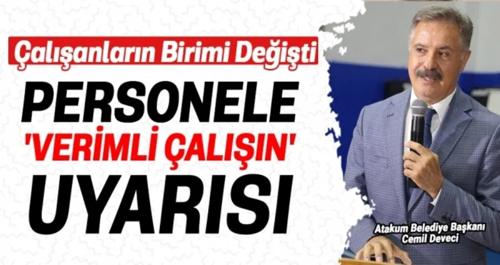 Başkan Deveci'den personele 'verimli çalışın' uyarısı