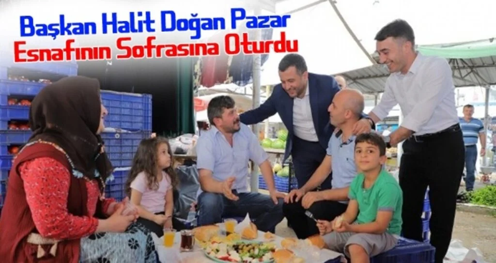 Başkan Halit Doğan Pazar Esnafının Sofrasına Oturdu
