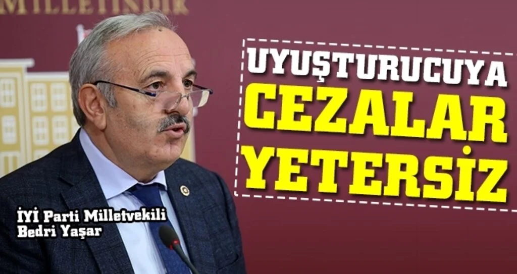 Bedri Yaşar: Uyuşturucuya cezalar yetersiz