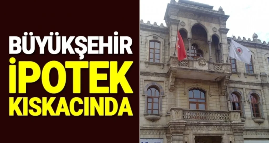 Büyükşehir İpotek Kıskacında