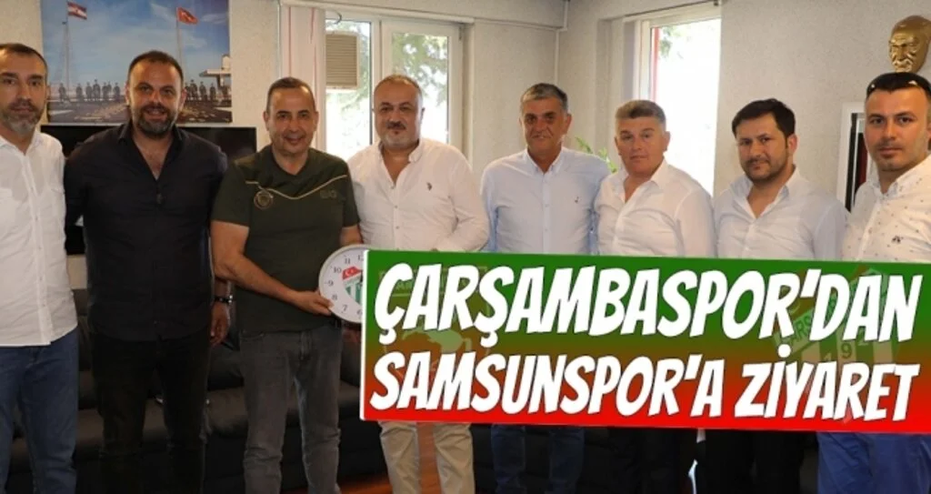 Çarşambaspor Başkanı Özkan Yıldırım'dan Samsunspor'a ziyaret