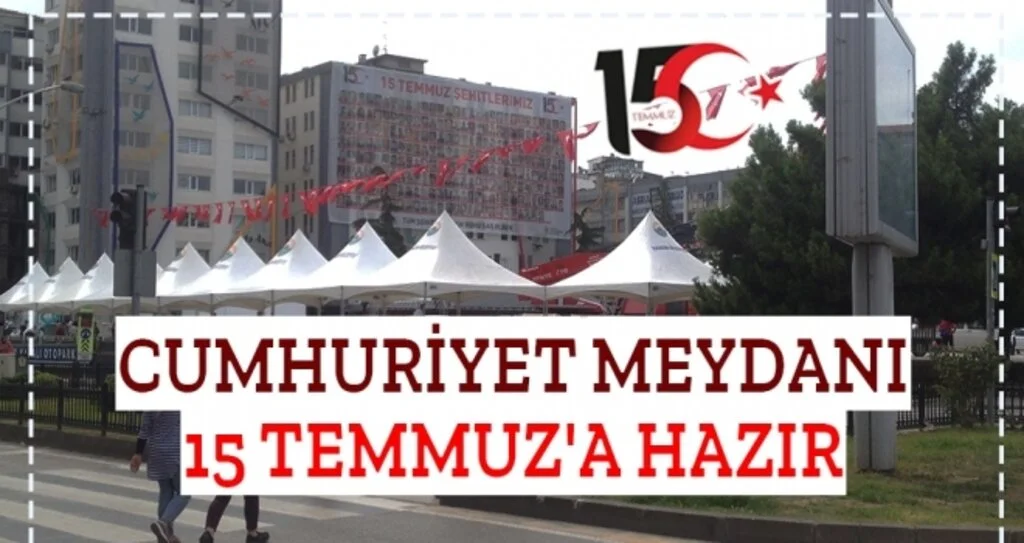 Cumhuriyet Meydanı 15 Temmuz'a Hazır