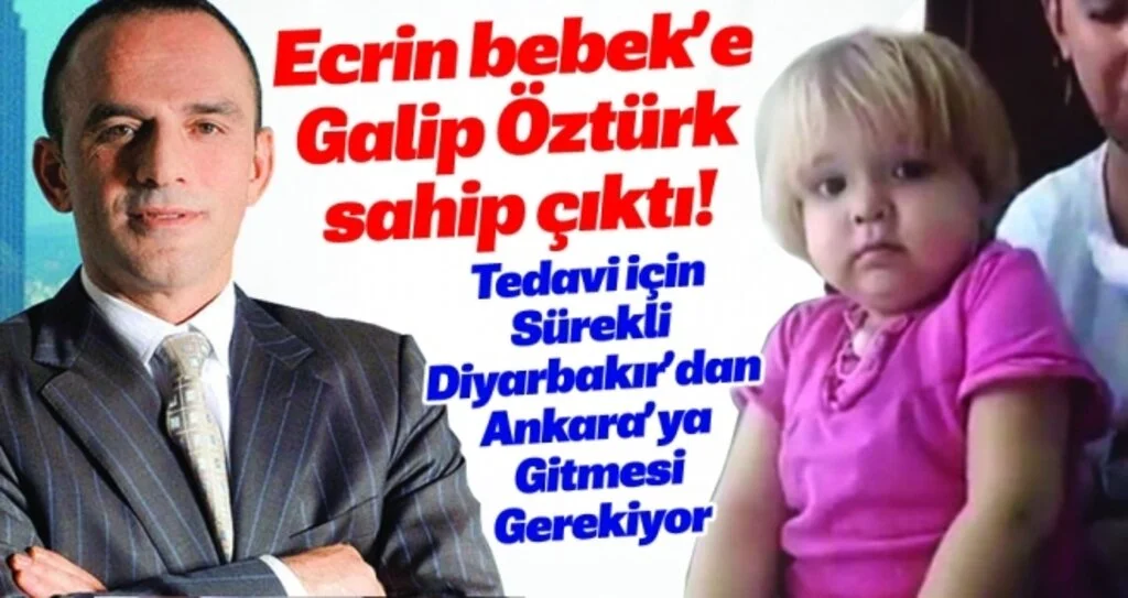 Ecrin bebek’e Galip Öztürk sahip çıktı!