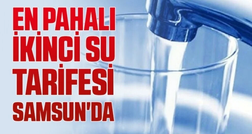 En Pahalı İkinci Su Tarifesi Samsun'da