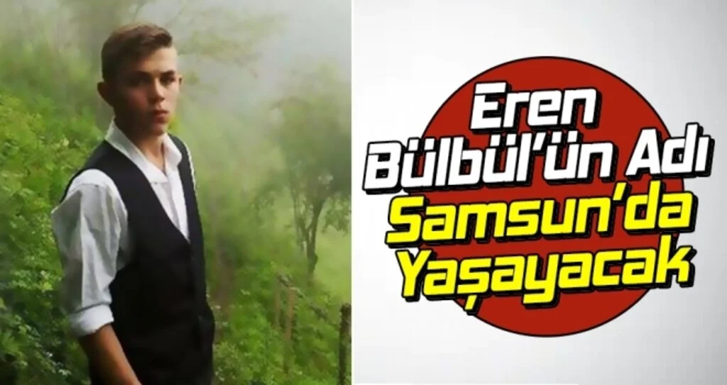Eren Bülbül'ün Adı Samsun'da Yaşayacak