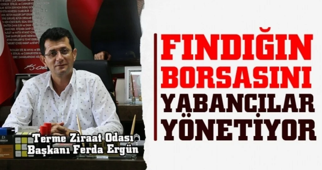 Ferda Ergün: Fındığın borsasını yabancılar yönetiyor