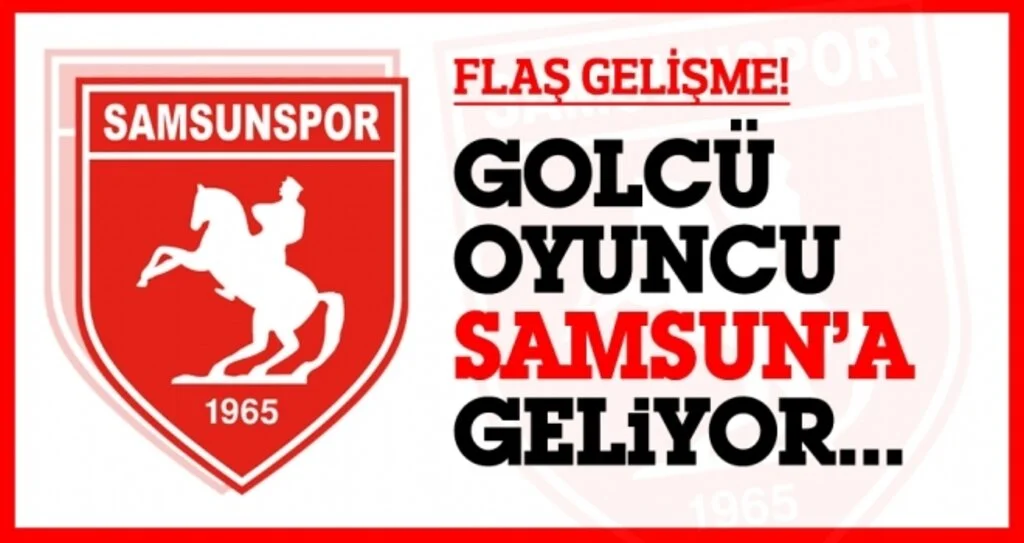 Golcü oyuncu Samsun'a geliyor