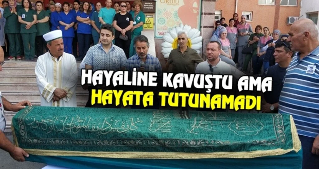 Hayaline kavuştu ama hayata tutunamadı