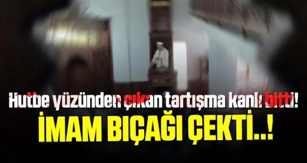 Hutbe yüzünden çıkan tartışma kanlı bitti! İmam Vatandaşı Bıçakladı