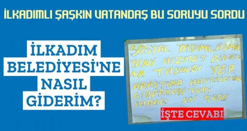 İlkadımlı Vatandaş, Belediyeyi Nasıl Bulurum? Nasıl Giderim? Diye Sordu