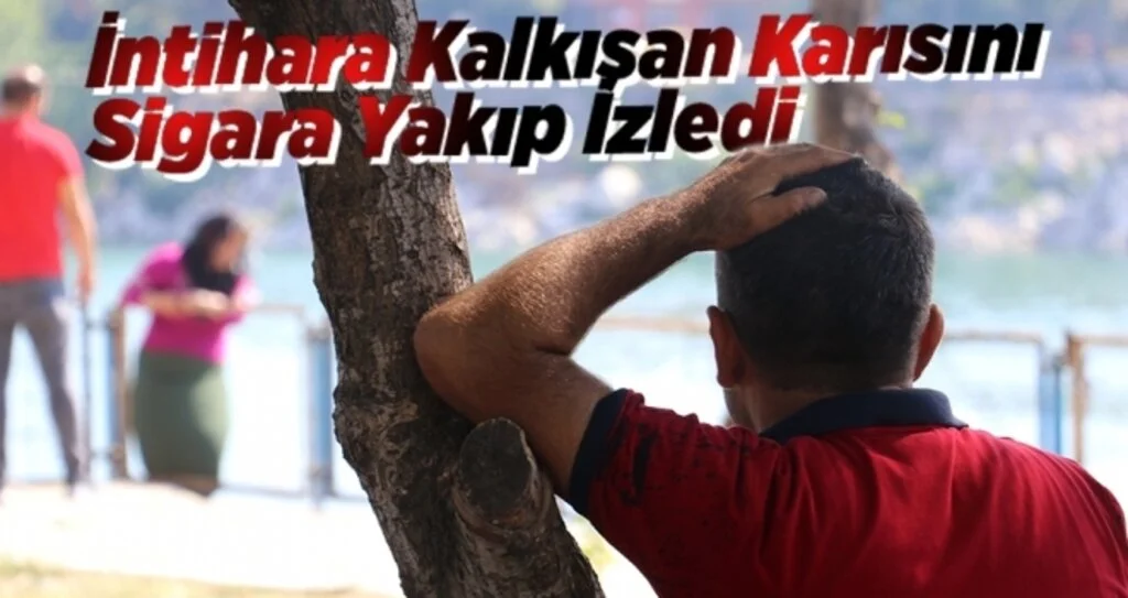 İntihara Kalkışan Karısını Sigara Yakıp İzledi