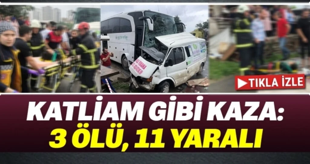Katliam gibi kaza: 3 ölü, 11 yaralı