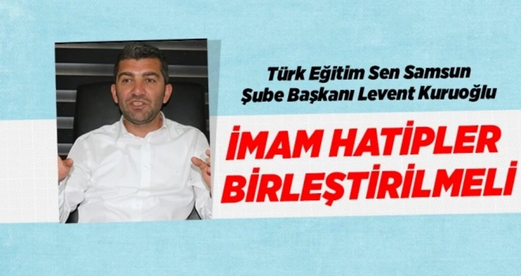 Kuruoğlu: İmam Hatipler Birleştirilmeli 