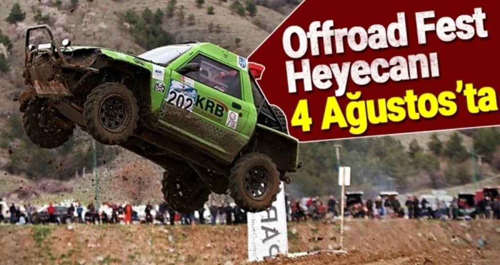 Offroad Fest Heyecanı 4 Ağustos’ta