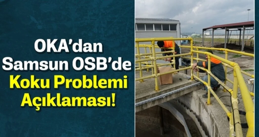 OKA'dan Koku Problemi Açıklaması!