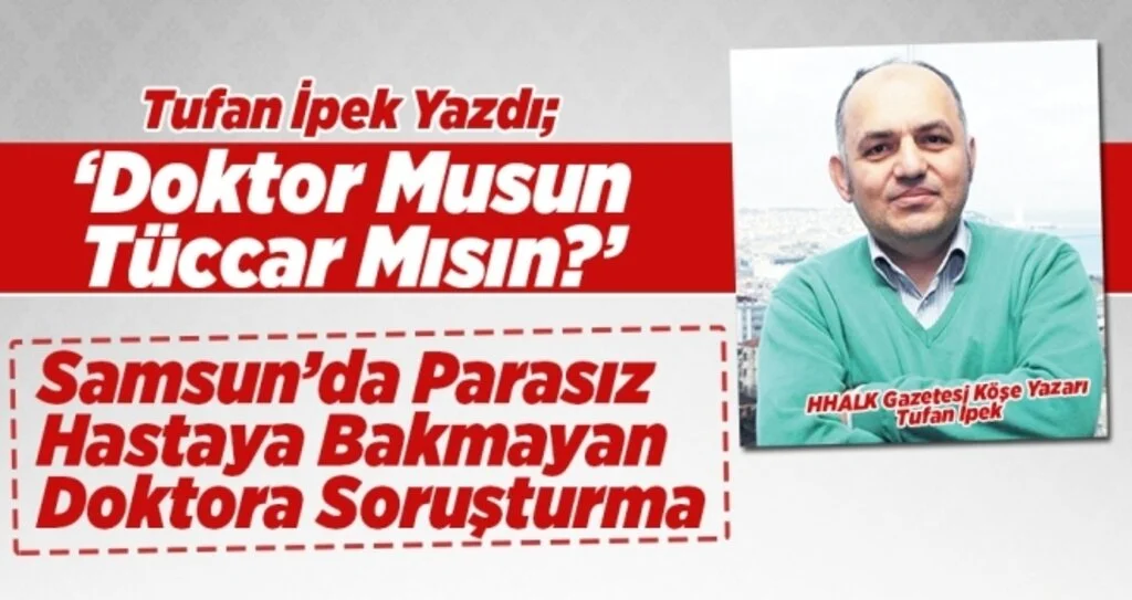 Parasız hastaya bakmayan doktora soruşturma