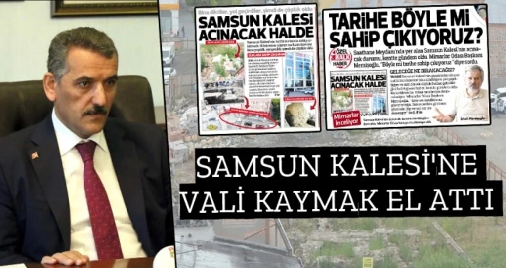 Samsun Kalesi'ne Vali Kaymak El Attı