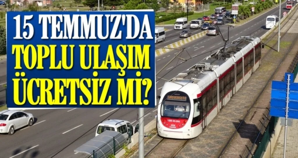 Samsun'da 15 Temmuz'da Toplu Ulaşım Ücretsiz Mi?