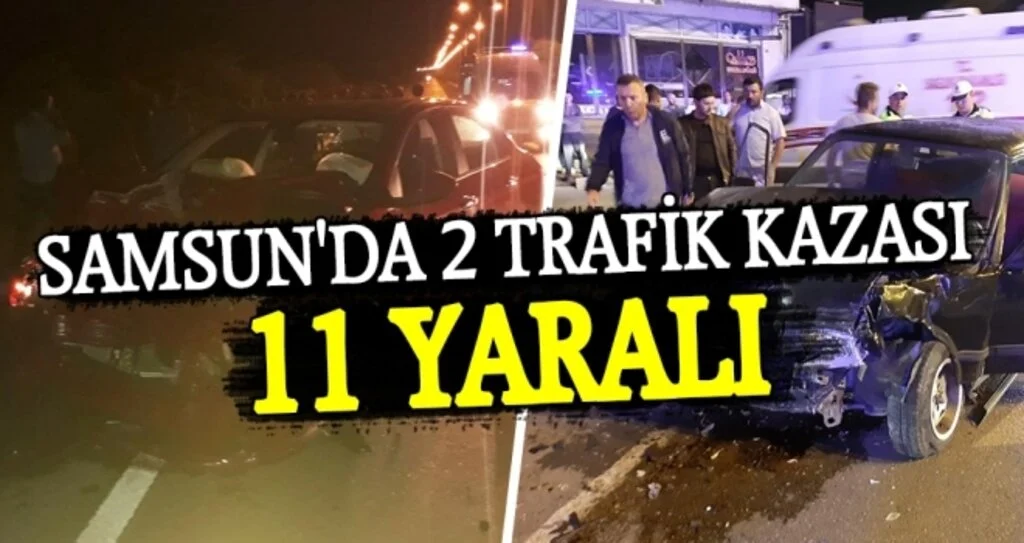 Samsun'da 2 Trafik Kazası: 11 Yaralı