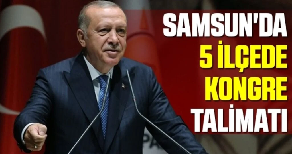 Samsun'da 5 İlçede Kongre Talimatı