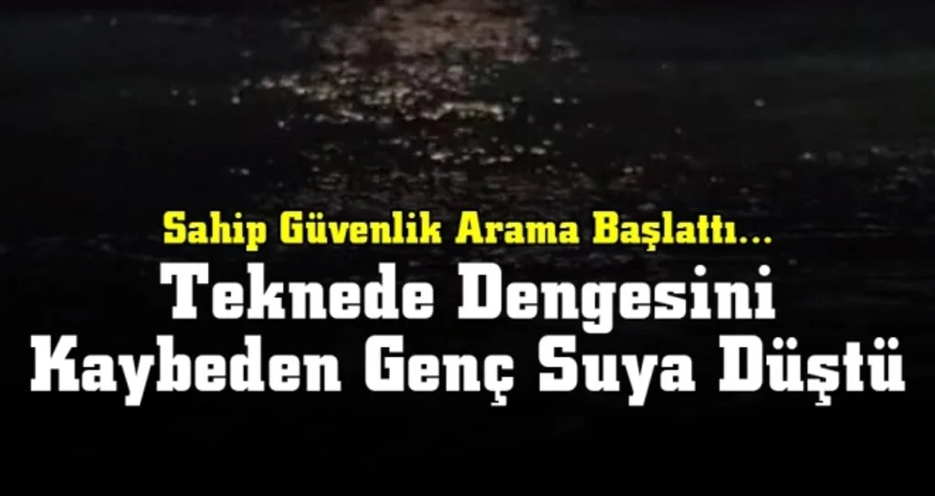 Samsun'da Babası İle Balığa Çıkan Genç Denizde Kayboldu