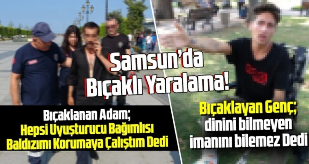 Samsun'da Bıçaklı Yaralama!