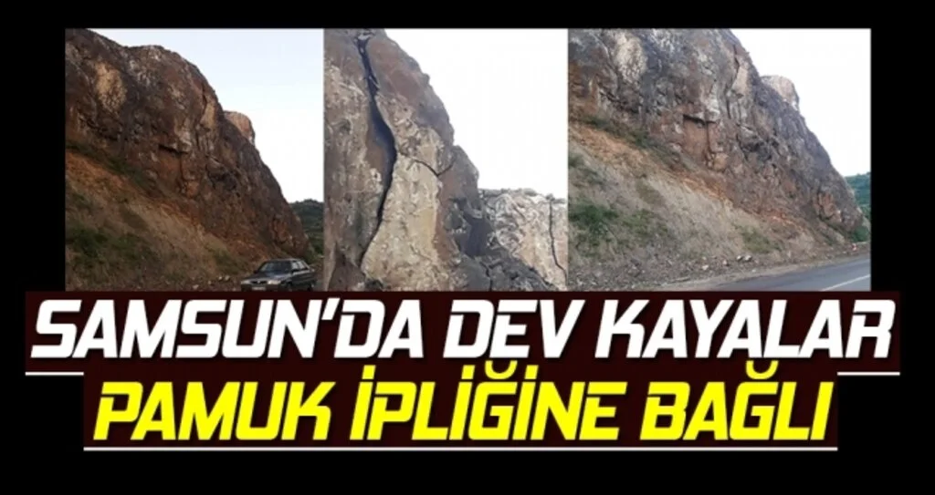 Samsun'da Dev kayalar pamuk ipliğine bağlı!