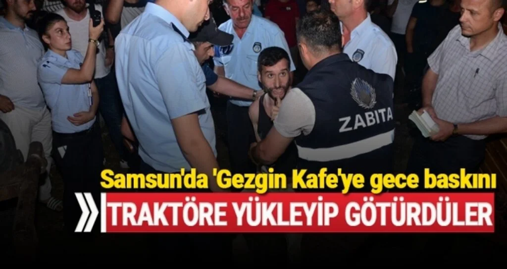 Samsun'da 'Gezgin Kafe'ye gece baskını