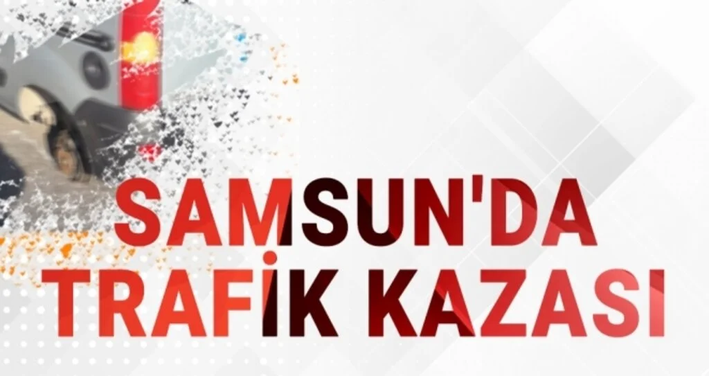 Samsun'da Hastaneye kontrole giderken kazada ağır yaralandı